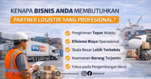 kenapa bisnis anda membutuhkan partner logistik